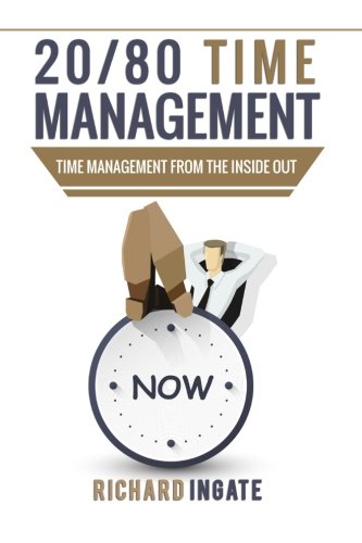 20/80Time Management: Time management from the inside out.: Time management and well being