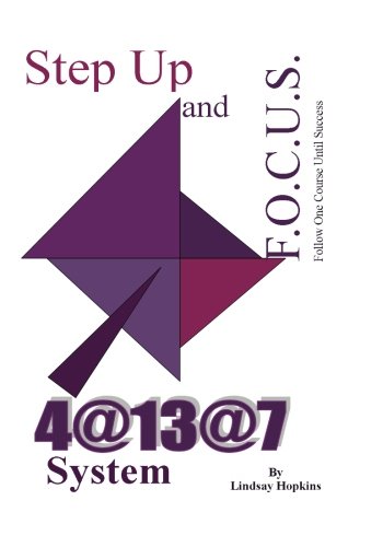 Step Up and F.O.C.U.S - 4@13@7 System (Step Up and Focus ii)