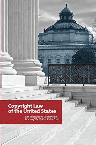 Copyright Law of the United States and Related Laws Contained in Title 17 of the United States Code