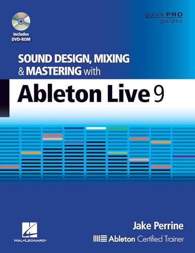 Sound Design, Mixing and Mastering with Ableton Live 9