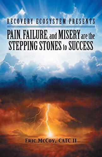 Pain, Failure, and Misery Are the Stepping Stones to Success