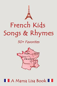French Favorite Kids Songs and Rhymes 