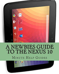A Newbies Guide to the Nexus 10 