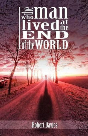 The Man Who Lived at the End of the World