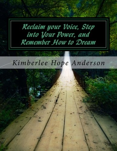 Reclaim your Voice, Step into Your Power, and Remember How to Dream: Journey of Self Discovery For Survivors of Domestic Violence