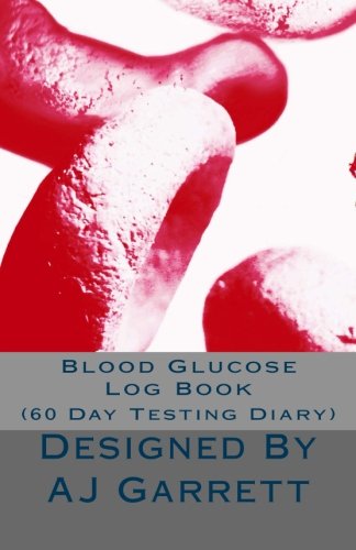 Blood Glucose Log Book: (60 Day Diary)