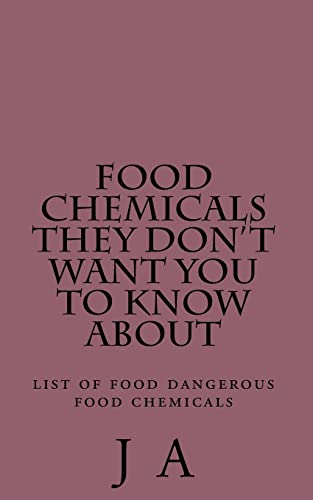 Food Chemicals they don't want you to know about