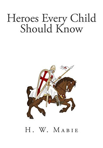 Heroes Every Child Should Know