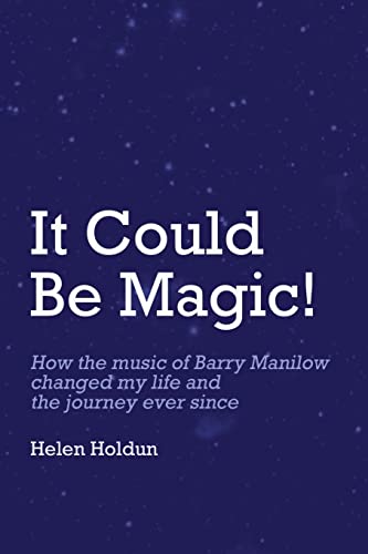 It Could Be Magic... How The Music of Barry Manilow Changed My Life!