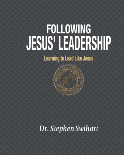 Following Jesus' Leadership: Learn How to Lead Like Jesus