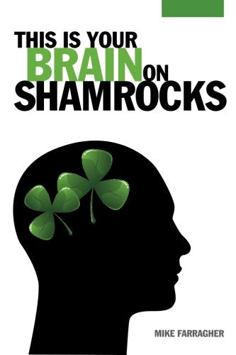 This Is Your Brain on Shamrocks: Volume 1