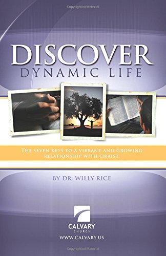 Discover Dynamic Life: The Seven Keys to a Vibrant and Growing Relationship with Christ
