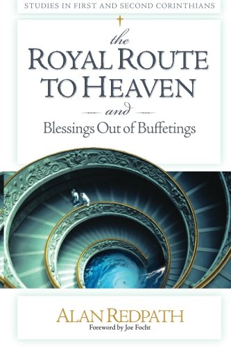 the ROYAL ROUTE TO HEAVEN  Blessings Out of Buffetings Studies in First and Second Corinthians