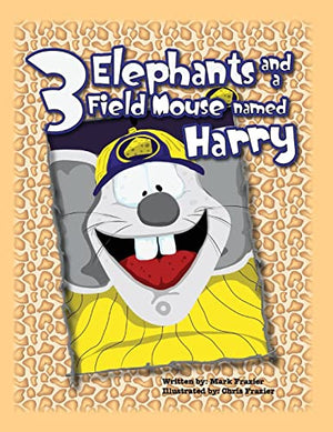 Three Elephants and a Field Mouse Named Harry