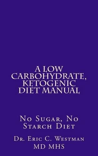 A Low Carbohydrate, Ketogenic Diet Manual