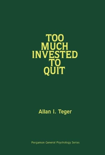 Too Much Invested to Quit: Pergamon General Psychology Series