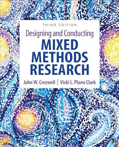 Designing and Conducting Mixed Methods Research 