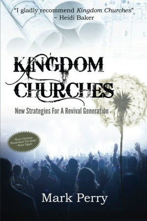 Kingdom Churches: New Strategies For A Revival Generation