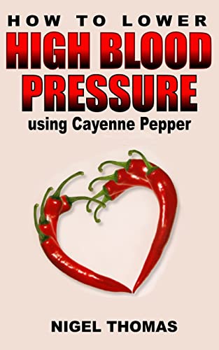 How to Lower High Blood Pressure using Cayenne Pepper