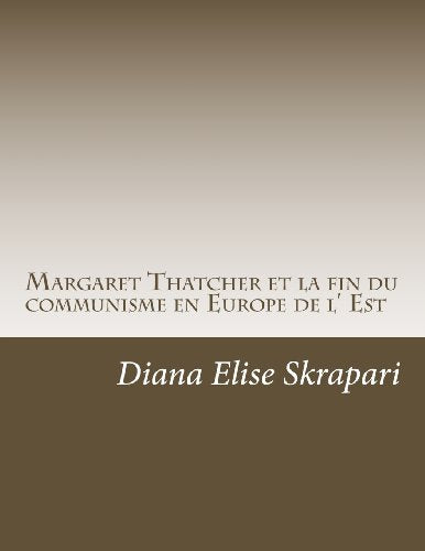 Margaret Thatcher Et La Fin Du Communisme En Europe de L' Est