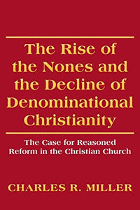 The Rise of the Nones and the Decline of Denominational Christianity 