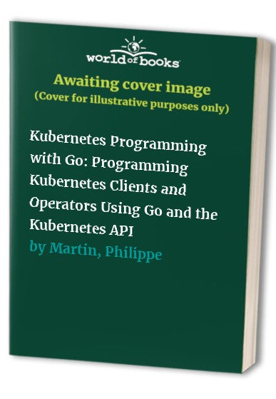 Kubernetes Programming with Go