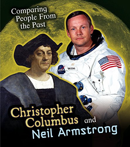Comparing People from the Past Christopher Columbus and Neil Armstrong
