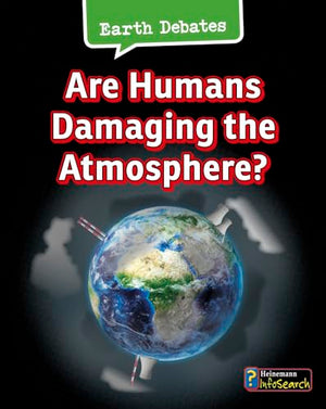Earth Debates are Humans Damaging the Atmosphere?