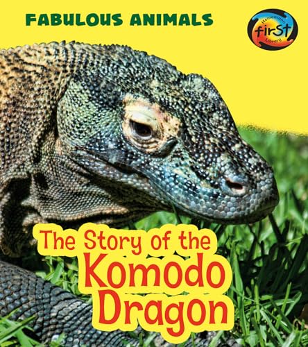 The Fabulous Animals Story of the Komodo Dragon