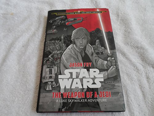 Journey to Star Wars: The Force Awakens the Weapon of a Jedi
