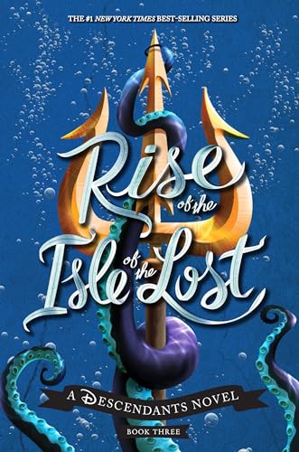 Rise of the Isle of the Lost-A Descendants Novel