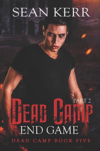 Dead Camp 5, The End Game part 2