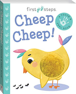 First Steps: Cheep Cheep! A Touch & Feel Book