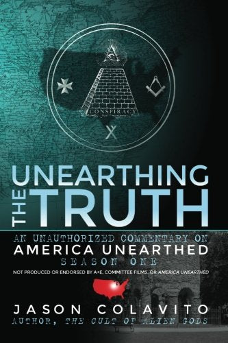 Unearthing the Truth: An Unauthorized Commentary on America Unearthed Season One