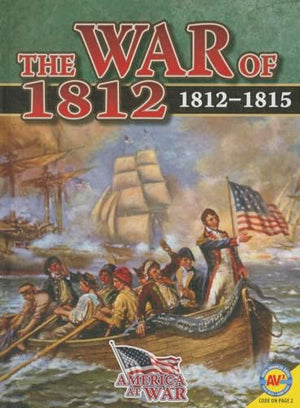 The War of 1812: 1812-1815
