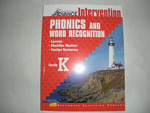 Benchmark Advance Intervention Phonics and Word Recognition - Lessons, Blackline Masters, Teacher Resources (Grade K)