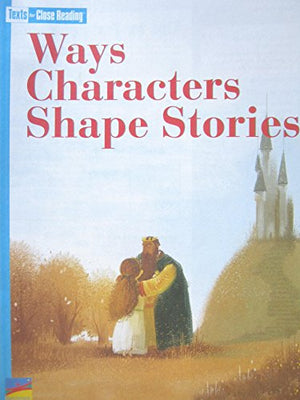 Texts for Close Reading Grade 3 Unit 2 Ways Characters Shape Stories