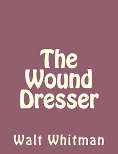 The Wound Dresser 