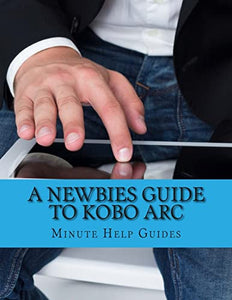 A Newbies Guide to Kobo Arc 