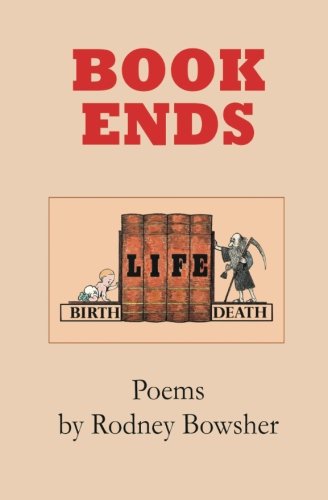 Book Ends: Poems by Rodney Bowsher