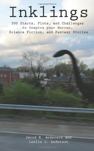 Inklings: 300 Starts, Plots, and Challenges to Inspire your Horror, Science Fiction, and Fantasy Stories