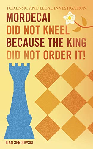 Mordecai Did Not Kneel Because the King Did Not Order It!