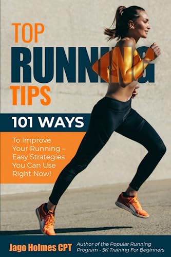 Top Running Tips  Ways To Improve Your Running  Easy Strategies You Can Use Right Now