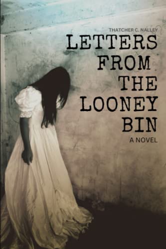 Letters From The Looney Bin