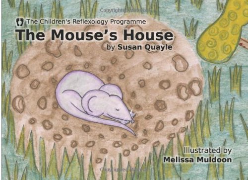 The Mouse's House (The Children's Reflexology Programme)