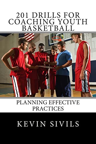 201 Drills for Coaching Youth Basketball