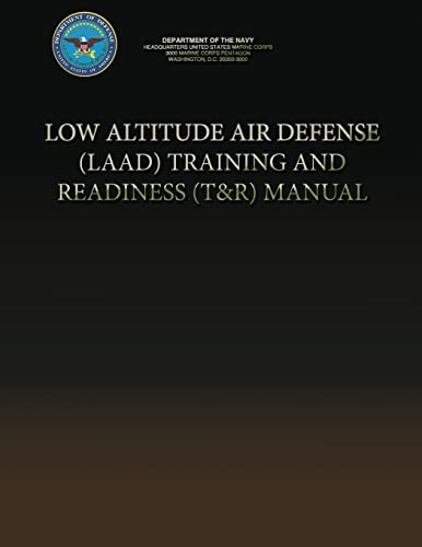 Low Altitude Air Defense (LAAD) Training and Readiness (T&R) Manual