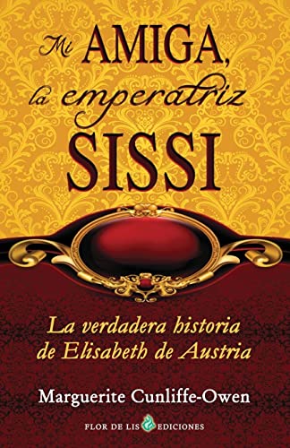 Mi amiga, la emperatriz Sissi