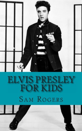 Elvis Presley for Kids