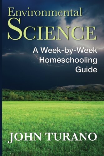 Environmental Science: A Week-By-Week Homeschooling Guide